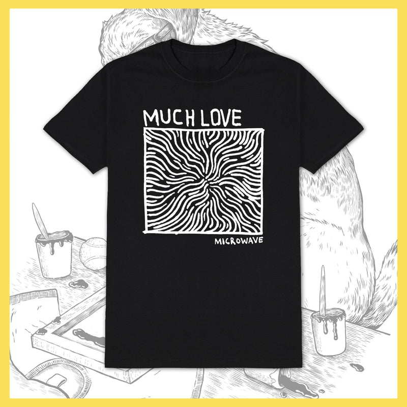 Microwave - Much Love - T-Shirt - SALE!