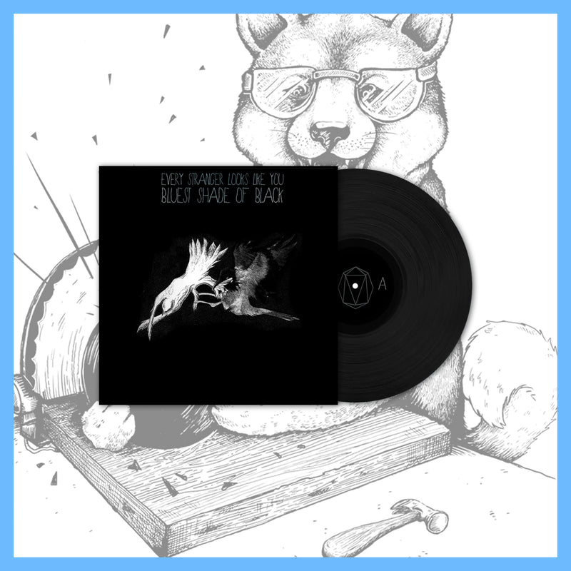 DK099: Every Stranger Looks Like You - Bluest Shade Of Black 12" LP