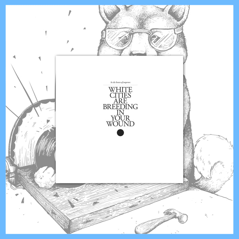 In The Hearts Of Emperors ‎- White Cities Are Breeding In Your Wound 12" LP